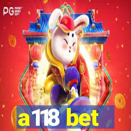 a118 bet